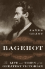 Bagehot : The Life and Times of the Greatest Victorian - eBook