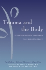 Trauma and the Body : A Sensorimotor Approach to Psychotherapy - Book