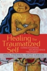 Healing the Traumatized Self : Consciousness, Neuroscience, Treatment - Book