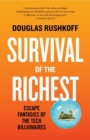 Survival of the Richest: Escape Fantasies of the Tech Billionaires - eBook