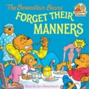 The Berenstain Bears Forget Their Manners - Book