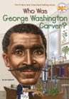 Who Was George Washington Carver? - eBook