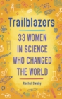 Trailblazers: 33 Women in Science Who Changed the World - eBook