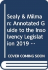 Sealy & Milman: Annotated Guide to the Insolvency Legislation 2019 - Book