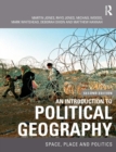 An Introduction to Political Geography : Space, Place and Politics - Book
