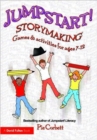Jumpstart! Storymaking : Games and Activities for Ages 7-12 - Book