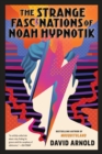 Strange Fascinations of Noah Hypnotik - eBook