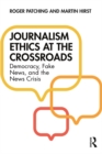 Journalism Ethics at the Crossroads : Democracy, Fake News, and the News Crisis - eBook