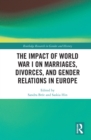 The Impact of World War I on Marriages, Divorces, and Gender Relations in Europe - eBook