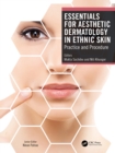 Essentials for Aesthetic Dermatology in Ethnic Skin : Practice and Procedure - eBook