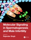 Molecular Signaling in Spermatogenesis and Male Infertility - eBook