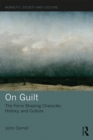 On Guilt : The Force Shaping Character, History, and Culture - eBook