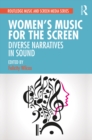 Women's Music for the Screen : Diverse Narratives in Sound - eBook