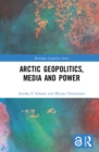 Arctic Geopolitics, Media and Power - eBook
