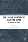 The Liberal Democratic Party of Japan : The Realities of ‘Power’ - eBook