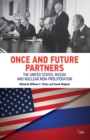 Once and Future Partners : The US, Russia, and Nuclear Non-proliferation - eBook