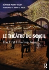 Le Theatre du Soleil : The First Fifty-Five Years - eBook
