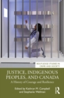 Justice, Indigenous Peoples, and Canada : A History of Courage and Resilience - eBook