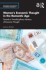 Women's Economic Thought in the Romantic Age : Towards a Transdisciplinary Herstory of Economic Thought - eBook