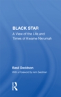 Black Star : A View Of The Life And Times Of Kwame Nkrumah - eBook