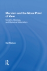 Marxism And The Moral Point Of View : Morality, Ideology, And Historical Materialism - eBook