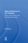 After the Demise of the Tradition : "Rorty, Critical Theory, and the Fate of Philosophy" - eBook