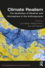 Climate Realism : The Aesthetics of Weather and Atmosphere in the Anthropocene - eBook