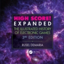 High Score! Expanded : The Illustrated History of Electronic Games 3rd Edition - eBook