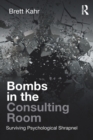 Bombs in the Consulting Room : Surviving Psychological Shrapnel - eBook