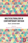 Multiculturalism in Contemporary Britain : Policy, Law and Theory - eBook