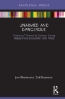 Unarmed and Dangerous : Patterns of Threats by Citizens During Deadly Force Encounters with Police - eBook