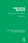 The Fifth Estate : Britain's Unions in the Seventies - eBook