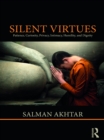 Silent Virtues : Patience, Curiosity, Privacy, Intimacy, Humility, and Dignity - eBook
