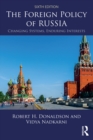 The Foreign Policy of Russia : Changing Systems, Enduring Interests - eBook