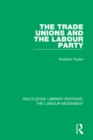 The Trade Unions and the Labour Party - eBook