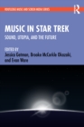 Music in Star Trek : Sound, Utopia, and the Future - eBook