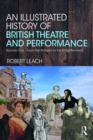 An Illustrated History of British Theatre and Performance : Volume One - From the Romans to the Enlightenment - eBook