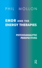 EMDR and the Energy Therapies : Psychoanalytic Perspectives - eBook