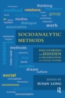 Socioanalytic Methods : Discovering the Hidden in Organisations and Social Systems - eBook