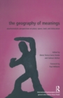 The Geography of Meanings : Psychoanalytic Perspectives on Place, Space, Land, and Dislocation - eBook