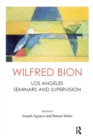 Wilfred Bion : Los Angeles Seminars and Supervision - eBook