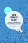 The Feeling Brain : Selected Papers on Neuropsychoanalysis - eBook