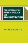 The Dictionary Of Public Policy And Administration - eBook