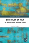 Bob Dylan on Film : The Intersection of Music and Visuals - eBook