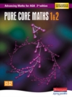 Advancing Maths for AQA: Pure Core 1 & 2  2nd Edition (C1 & C2) - Book