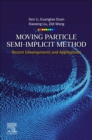 Moving Particle Semi-implicit Method : Recent Developments and Applications - Book