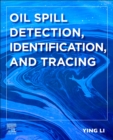 Oil Spill Detection, Identification, and Tracing - Book