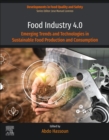 Food Industry 4.0 : Emerging Trends and Technologies in Sustainable Food Production and Consumption - Book