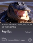 Hormones and Reproduction of Vertebrates, Volume 3 : Reptiles - Book