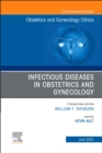 Infectious Diseases in Obstetrics and Gynecology, An Issue of Obstetrics and Gynecology Clinics : Volume 50-2 - Book